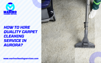 How to Hire Quality Carpet Cleaning Service in Aurora?