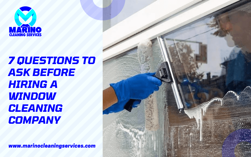 7 Questions to Ask Before Hiring a Window Cleaning Company