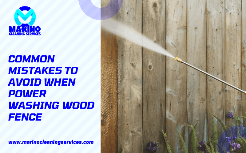 Common Mistakes to Avoid When Power Washing Wood Fence
